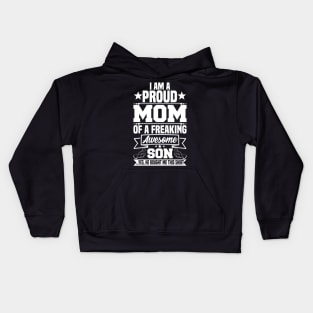 I am a proud mom of a freaking awesome son Kids Hoodie